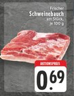 Frischer Schweinebauch im Angebot bei E center in Borken Frischer Schweinebauch Angebote bei E center Borken für 0,69 €