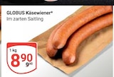 Käsewiener im Angebot bei GLOBUS in Rostock Käsewiener Angebote von Globus bei GLOBUS Rostock für 8,90 €