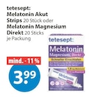 Melatonin Akut Strips oder Melatonin Magnesium Direkt im V-Markt Prospekt Melatonin Akut Strips oder Melatonin Magnesium Direkt von tetesept im aktuellen V-Markt Prospekt für 3,99 €