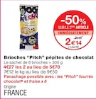 Brioches pépites de chocolat - PITCH en promo chez Monoprix Margaret Brioches pépites de chocolat - PITCH dans le catalogue Monoprix Margaret