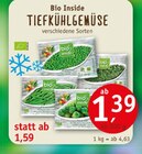 Tiefkühlgemüse Angebote von Bio Inside bei Erdkorn Biomarkt Langenhagen für 1,39 €