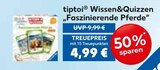 Wissen&Quizzen „Faszinierende Pferde“ von tiptoi im aktuellen EDEKA Prospekt für 4,99 €