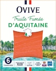 Truite Fumée d'Aquitaine - Ovive - Intermarché Hyper Truite Fumée d'Aquitaine - Ovive à 4,75 € dans le catalogue Intermarché Hyper