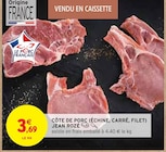 Côte de porc (échine, carré, filet) - Jean Rozé en promo chez Intermarché Avignon à 3,69 €