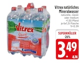 natürliches Mineralwasser naturelle von Vitrex im aktuellen EDEKA Prospekt für 3,49 €