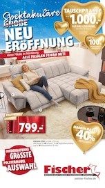 Aktueller Polstermöbel Fischer Prospekt mit Polstermöbel, "Spektakuläre Neueröffnung", Seite 1