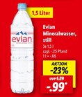 Evian im Lidl Prospekt Mineralwasser, still von Evian im aktuellen Lidl Prospekt für 0,99 €