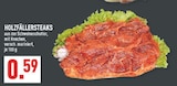 HOLZFÄLLERSTEAKS Angebote bei Marktkauf Ahlen für 0,59 €