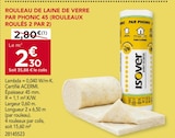 Rouleau de laine de verre par Phonic 45 (rouleaux roulés 2 par 2) - Isover en promo chez Gedimat Poitiers à 2,30 €
