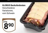 Aktuelles Backofenbraten Angebot bei GLOBUS in Duisburg ab 8,90 €