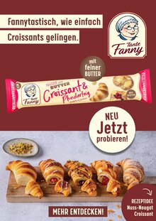 Aktueller Tante Fanny Prospekt Aktueller Tante Fanny Prospekt "Fannytastisch, wie einfach Croissants gelingen" mit 3 Seiten