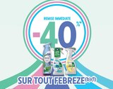 -40% de remise immédiate sur tout Febreze - Febreze en promo chez Intermarché Brive-la-Gaillarde