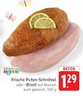 Aktuelle Pute Angebote bei EDEKA in Heilbronn Aktuelles Frische Puten-Schnitzel Angebot bei EDEKA in Heilbronn ab 1,29 €