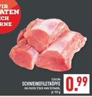 Schweinefiletköpfe bei Marktkauf im Lage Prospekt für 0,99 €