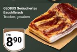 Geräuchertes Bauchfleisch bei GLOBUS im Spiesen-Elversberg Prospekt für 8,90 €