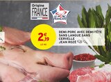 Intermarché Hyper Nîmes - Promo Demi-porc avec demi-tête sans langue sans cervelle Promo Demi-porc avec demi-tête sans langue sans cervelle à 2,19 € dans le catalogue Intermarché Hyper à Nîmes