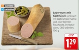 Leberwurst mit Kalbfleisch im Angebot bei EDEKA in Koblenz Leberwurst mit Kalbfleisch Angebote bei EDEKA Koblenz für 1,29 €