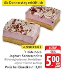 Aktuelle Sahne Angebote bei EDEKA in Heilbronn Aktuelles Heidelbeer-Joghurt-Sahneschnitte Angebot bei EDEKA in Heilbronn ab 5,00 €