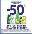 Intermarché Cluses - Promo -50% remise immédiate sur le 2ème sur tout perrier et maison perrier Promo -50% remise immédiate sur le 2ème sur tout perrier et maison perrier à dans le catalogue Intermarché à Cluses