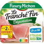 Jambon Le Tranché Fin "Dégustation" - FLEURY MICHON dans le catalogue Carrefour Market