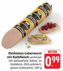 Delikatess-Leberwurst mit Kalbfleisch im Angebot bei E center in Reutlingen Delikatess-Leberwurst mit Kalbfleisch Angebote bei E center Reutlingen für 0,99 €