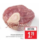 Aktuelles Frische Kalbshaxen Angebot bei Marktkauf in Heilbronn ab 1,79 €