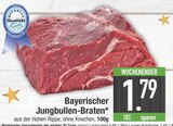 Bayerischer Jungbullen-Braten im Angebot bei EDEKA in Ingolstadt Bayerischer Jungbullen-Braten Angebote bei EDEKA Ingolstadt für 1,79 €