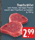 Aktuelles Thunfischfilet Angebot bei E center in Duisburg ab 2,99 €