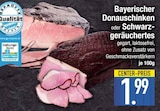 Bayerischer Donauschinken von  im aktuellen EDEKA Prospekt für 1,99 €