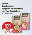 Langkornreis, Langkorn Parboiled Reis oder Thai Jasmin Reis im Angebot bei V-Markt in Regensburg Langkornreis, Langkorn Parboiled Reis oder Thai Jasmin Reis Angebote von Oriente bei V-Markt Regensburg für 1,99 €