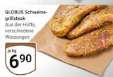 GLOBUS Bochum - Schweine-grillsteak Angebot im Prospekt Schweine-grillsteak bei GLOBUS im Bochum Prospekt für 6,90 €