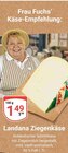 Ziegenkäse im Angebot bei GLOBUS in Völklingen Ziegenkäse Angebote von Landana bei GLOBUS Völklingen für 1,49 €