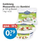 Mozzarella im V-Markt Prospekt Mozzarella von Goldsteig im aktuellen V-Markt Prospekt für 0,79 €