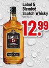 Blended Scotch Whisky Angebote von Label 5 bei Trinkgut Ettlingen für 12,99 €