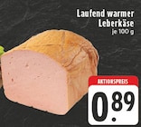 EDEKA - Laufend warmer Leberkäse Angebot im Prospekt Laufend warmer Leberkäse bei EDEKA im Prospekt "" für 0,89 €