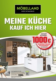 Möbelland Hochtaunus Prospekt "MEINE KÜCHE KAUFE ICH HIER" für Wiesbaden, 16 Seiten, 08.02.2023 - 04.03.2023 Möbelland Hochtaunus Prospekt "MEINE KÜCHE KAUFE ICH HIER" für Wiesbaden, 16 Seiten, 08.02.2023 - 04.03.2023