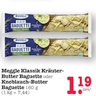 Klassik Kräuter-Butter Baguette im Angebot bei E center in Mainz Klassik Kräuter-Butter Baguette Angebote von Meggle bei E center Mainz für 1,19 €