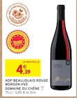 AOP Beaujolais Rouge Morgon HVE - Domaine du Chêne en promo chez Intermarché Sedan à 4,39 €