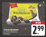 EDEKA - 12 frische Wachteleier Angebot im Prospekt 12 frische Wachteleier bei EDEKA im Prospekt "" für 2,99 €