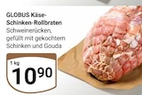 Aktuelles Käse-Schinken-Rollbraten Angebot bei GLOBUS in Mannheim ab 10,90 €