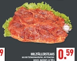 Aktuelle Grillfleisch Angebote bei Marktkauf in Essen Aktuelles HOLZFÄLLERSTEAKS Angebot bei Marktkauf in Essen ab 0,59 €