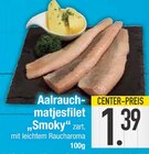 Aalrauch-matjesfilet „Smoky“ Angebote bei E center Regensburg für 1,39 €