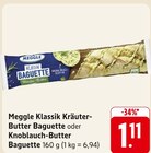 Klassik Kräuter-Butter Baguette im Angebot bei E center in Heilbronn Klassik Kräuter-Butter Baguette Angebote von Meggle bei E center Heilbronn für 1,11 €