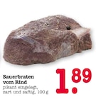Aktuelle Sauerbraten Angebote bei E center in Mannheim Aktuelles Sauerbraten vom Rind Angebot bei E center in Mannheim ab 1,89 €