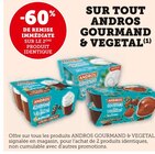 -60% DE REMISE IMMÉDIATE SUR LE 2ÈME PRODUIT IDENTIQUE SUR TOUT ANDROS GOURMAND & VEGETAL - ANDROS GOURMAND & VEGETAL en promo chez Super U -60% DE REMISE IMMÉDIATE SUR LE 2ÈME PRODUIT IDENTIQUE SUR TOUT ANDROS GOURMAND & VEGETAL - ANDROS GOURMAND & VEGETAL dans le catalogue Super U