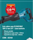 Scie sabre sans fil DJR186Z 18V Li-ion LXT - Sans batterie - MAKITA en promo chez Screwfix Scie sabre sans fil DJR186Z 18V Li-ion LXT - Sans batterie - MAKITA dans le catalogue Screwfix