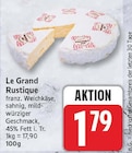 Franz. Weichkäse von Le Grand Rustique im aktuellen EDEKA Prospekt
