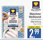 Aktuelles Münchner Weißwurst Angebot bei E center in Regensburg ab 2,99 €