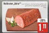 Rollbraten „Adria“ bei EDEKA im Kösching Prospekt für 1,11 €