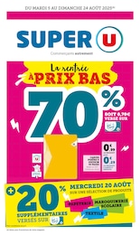 Prospectus Super U, "La rentrée À PRIX BAS" à Fontanil-Cornillon et alentours, 32 pages, 05/08/2025 - 24/08/2025 Catalogue Super U "La rentrée À PRIX BAS" à Fontanil-Cornillon et alentours, 32 pages, 05/08/2025 - 24/08/2025